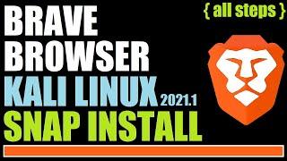 How to Install Brave Browser in Kali Linux 2021.1 | Brave Browser Snap Install | Brave in Kali Linux