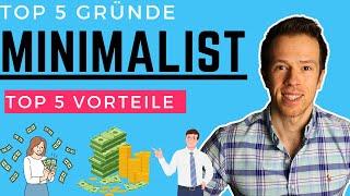 So hat sich durch Minimalismus mein Leben verändert! TOP 5 Gründe für den MINIMALISMUS im Alltag!