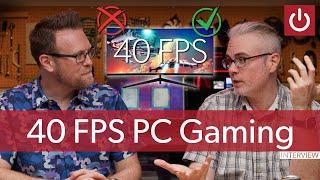 Is 40 FPS Viable For PC Gaming?