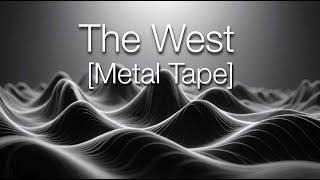 [The West ] (Official Music Video) - Metal Tape