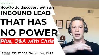 "Discovery on an inbound lead with no POWER." (Monthly SaaS sales Q&A with Chris Orlob)