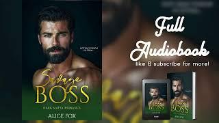 Savage Boss - Full Mafia Romance Audiobook by Alice Fox