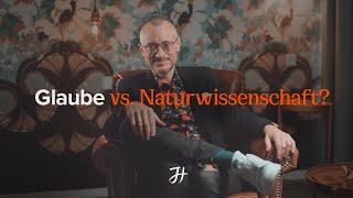 Glaube vs. Naturwissenschaft?