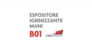 ESPOSITORE IGIENIZZANTE MANI B01 - CINEARREDO