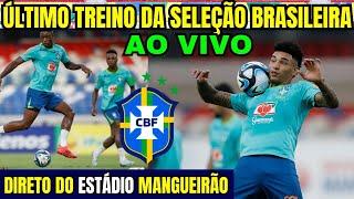 ÚLTIMO TREINO DA SELEÇÃO BRASILEIRA EM BÉLEM - AO VIVO DIRETO DO MANGUEIRÃO / ELIMINATÓRIAS 2026