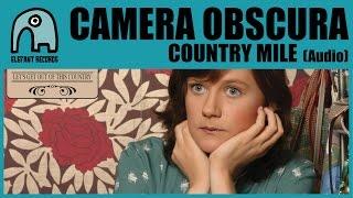 CAMERA OBSCURA - Country Mile [Audio]