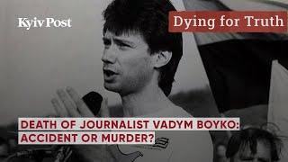 Death of journalist Vadym Boyko: Accident or murder?