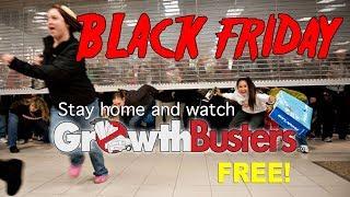 Annual Free Black Friday Screening of GrowthBusters