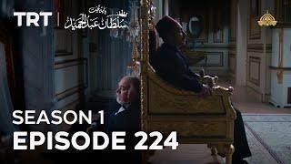 Payitaht Sultan Abdulhamid | Season 1 | Episode 224