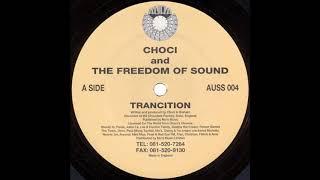Choci and The Freedom Of Sound* ‎– Trancition  (1994)