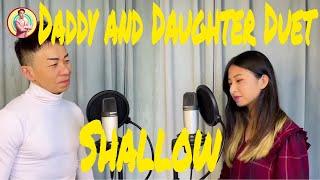 Shallow | Celine Tam | Daughter and Father Duet |