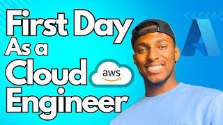 What to expect your FIRST day as a CLOUD Engineer?