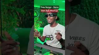 Trey Songz - Nana  jumped into the @iamodeal - Soh Soh mashup #Nana #sohsoh  #djshinski #afrobeats