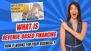 What is Revenue-Based Financing? - How It Works for Your Business ?