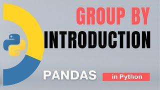 #63 Pandas (Part 40): GroupBy -1: What is GroupBy? using column names, index in Python | Tutorial