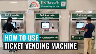 HOW TO USE TICKET VENDING MACHINE AT METRO STATION IN BD | DHAKA METRO RAIL | MAMUN CHOWDHURY | 2023