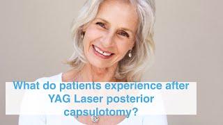 What do patients experience after YAG Laser posterior capsulotomy?