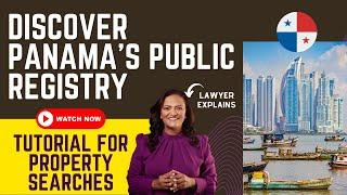 Expert Tips: Navigating Panama's Public Registry for Property Searches