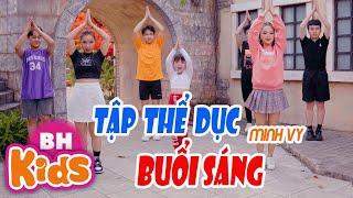 Tập Thể Dục Buổi Sáng  Minh Vy | Nhạc Thiếu Nhi Sôi Động Cho Bé Ăn Ngon [MV]