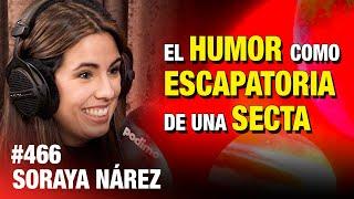 ENTREVISTA COMPLETA  Soraya Nárez: El humor como escapatoria de una secta | #ESDLB cap.466