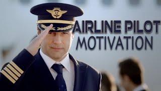  Airline Pilot Motivation - Become A Pilot (2023)