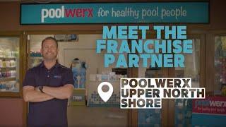 Hear from Poolwerx Franchise Partner in Upper North Shore