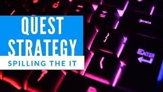 Quest Strategy: Spilling the IT 