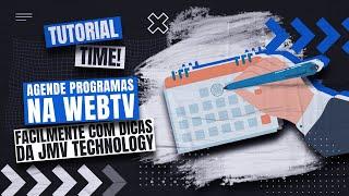 Agende Programas na WebTV Facilmente com Dicas da JMV Technology