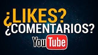¿Para qué sirven los Likes y los Comentarios en Youtube?