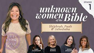 Season 9 Ep 16 Unknown Women of the Bible Series: Study #1 - Shiphrah, Puah & Jehosheba