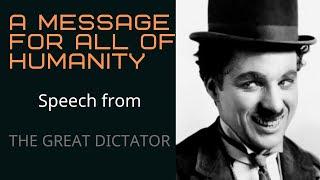 A Message For All Of Humanity - Charlie Chaplin