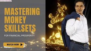 Mastering Money Skillsets for Achieving Financial Prosperity