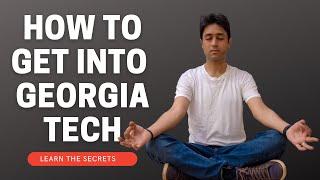 HOW TO GET INTO Georgia Tech? | College Admissions - Georgia Institute of Technology | College vlog