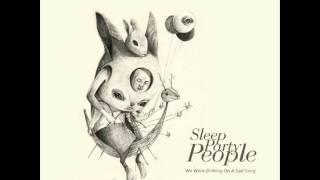 Sleep Party People - Things Will Disappear Like Tears In The Rain