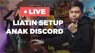 LIVE | Liatin Setup Anak Discord #mediashareon