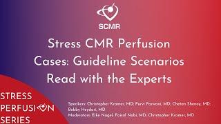 Stress Perfusion Series | Stress CMR Perfusion Cases: Guideline Scenarios Read with the Experts