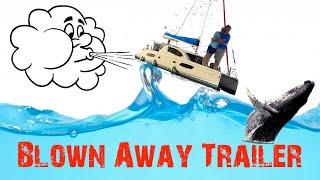 108: S/V Sailing Blown Away Trailer #2