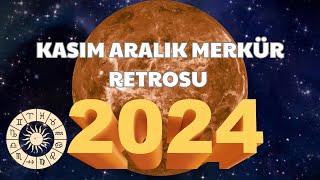 Kasım/Aralık 2024  Merkür Retrosu