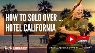 Danny Gill - How to Solo Over Hotel California | Licklibrary Live Guitar Lesson