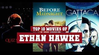 Ethan Hawke Top 10 Movies | Best 10 Movie of Ethan Hawke