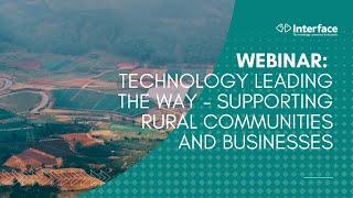 Technology Leading the Way - Supporting Rural Communities and Businesses