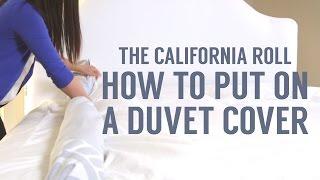 How to Put on a Duvet Cover: The California Roll Way