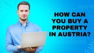 How Can You Buy a Property in Austria