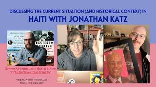 Haiti News Discussion (LIVE) with Jonathan Katz