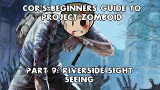 Project Zomboid Beginners Guide Part 9 Sightseeing Riverside