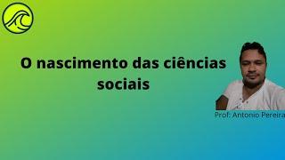 As Ciências Sociais nasceram com a modernidade