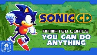 SONIC CD "YOU CAN DO ANYTHING" ANIMATED LYRICS