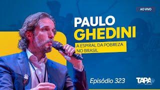 EP.323 - Como escapar da espiral da pobreza no Brasil, com Paulo Ghedini