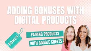 Stand Out From Your Competitors By Offering Bonus Digital Products With Your Google Sheets