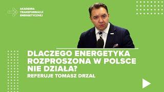 DLACZEGO ENERGETYKA ROZPROSZONA W POLSCE NIE DZIAŁA? | TOMASZ DRZAŁ